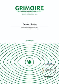 Title: Get out of debt: Hypnotic reprogramming text, Author: Sylvie Moisan