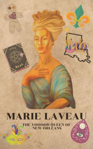 Title: Marie Laveau The Voodoo Queen of New Orleans, Author: Rachael Reed