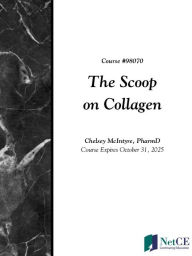 Title: The Scoop on Collagen, Author: Chelsey McIntyre