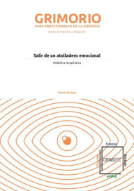 Title: Salir de un atolladero emocional: Metáfora terapéutica, Author: Sylvie Moisan