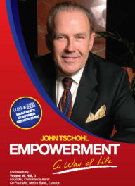Title: Empowerment: A Way of Life, Author: John Tschohl