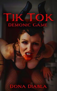 Title: Tik Tok Demonic Game, Author: Dona Diabla