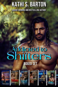 Title: Addicted to Shifters: Boxed Set, Author: Kathi S. Barton