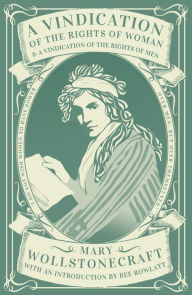 Title: A Vindication of the Rights of Woman & A Vindication of the Rights of Men, Author: Mary Wollstonecraft