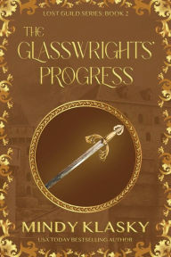 Title: The Glasswrights' Progress, Author: Mindy Klasky
