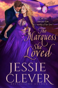 Title: The Marquess She Loved, Author: Jessie Clever