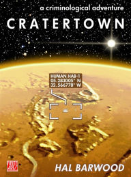 Title: Cratertown: a criminological adventure, Author: Hal Barwood