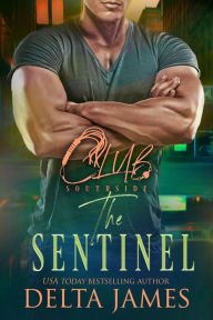 Title: The Sentinel: A Steamy Romantic Suspense, Author: Delta James