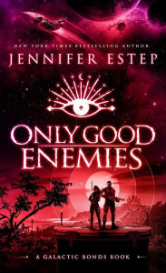 Download japanese books free Only Good Enemies: A Galactic Bonds Book