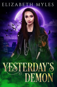 Title: Yesterday's Demon, Author: Elizabeth Myles