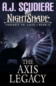 Title: The Axis Legacy: A Medical Paranormal Suspense, Author: A. J. Scudiere