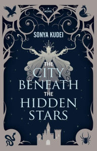 Title: The City Beneath the Hidden Stars, Author: Sonya Kudei