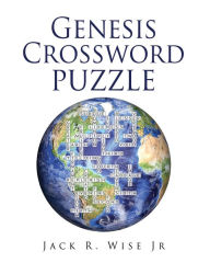 Title: Genesis Crossword puzzle, Author: Jack R. Wise Jr