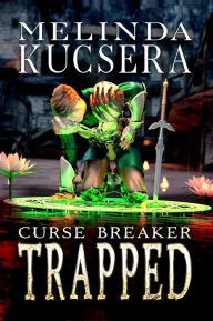 Title: Curse Breaker Trapped, Author: Melinda Kucsera