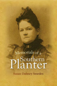 Title: Memorials of a Southern Planter, Author: Susan Dabney Smedes