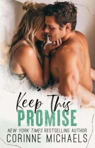 Free downloads for audio books Keep This Promise by Corinne Michaels, Corinne Michaels CHM MOBI 9781942834816