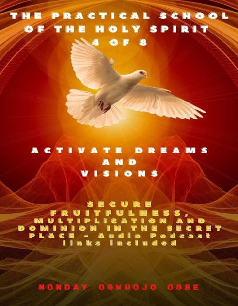 The Practical School of the Holy Spirit - Part 4 of 8 - Activate Dreams ...