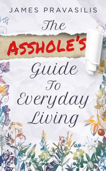 The A**hole's Guide to Everyday Living