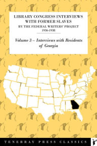 Title: Library of Congress Interviews with Former Slaves by the Federal Writers' Project: 1936-1938: Georgia, Author: Library Of Congress