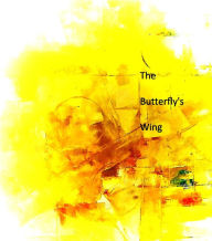 Title: The Butterfly's Wing, Author: Frederick Morris