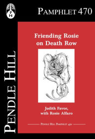 Title: Friending Rosie on Death Row, Author: Judith Favor