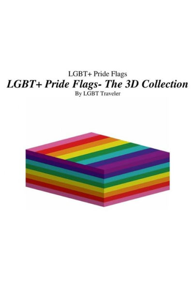 LGBT+ Pride Flags- The 3D Collection