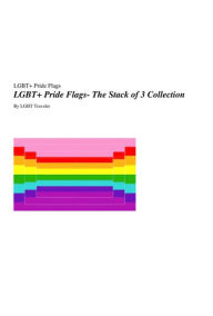 Title: LGBT+ Pride Flags- The Stack of 3 Collection, Author: Lgbt Traveler