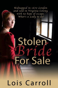Title: Stolen Bride For Sale, Author: Lois Carroll