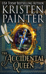 Title: The Accidental Queen: A Midlife Fairy Tale: A Midlife Fairy Tale, Author: Kristen Painter