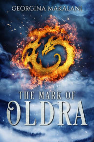 Title: The Mark of Oldra, Author: Georgina Makalani