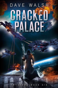 Title: Cracked Palace (Trystero Science Fiction #6), Author: Dave Walsh