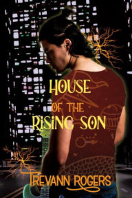 Title: House of the Rising Son, Author: Trevann Rogers