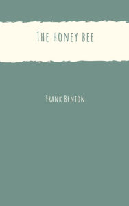 Title: The honey bee, Author: Frank Benton