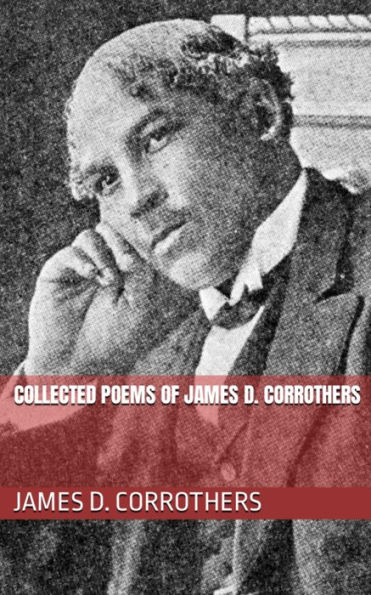 Collected Poems of James D. Corrothers