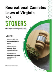 Title: Recreational Cannabis Laws of Virginia for Stoners, Author: Christopher Marshall