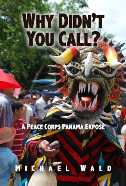 Why Didn't You Call?: A Peace Corps Panama Exposé