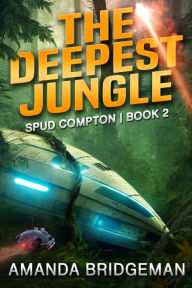 Title: The Deepest Jungle: (Spud Compton #2), Author: Amanda Bridgeman