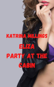 Title: Eliza Rough Sex Orgy Domination Submission, Author: Katrina Millings