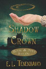 Title: Shadow & Crown, Author: E. L. Tenenbaum
