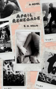 Title: April Renegade, Author: B. G. Wolfe