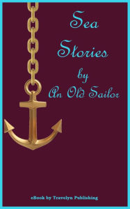 Title: Sea Stories by an Old Sailor, Author: Jim Gravelyn