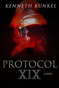 Title: Protocol XIX: Enter first century Judea, where events unfold, not as one expects., Author: Kenneth Kunkel