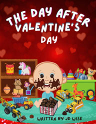 Title: The Day After Valentine's Day, Author: Jd Wise