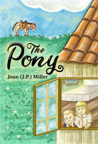 Title: The Pony, Author: Joan (J. P. ) Miller