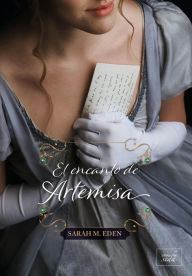 Title: El encanto de Artemisa, Author: Sarah M. Eden