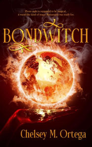 Title: Bondwitch, Author: Chelsey M. Ortega