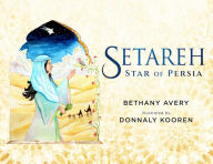 Title: Setareh: Star of Persia, Author: Bethany Avery