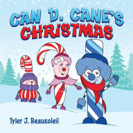 Title: Can D. Cane's Christmas, Author: Tyler J. Beausoleil