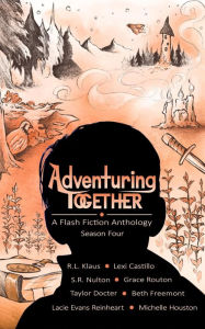 Title: Adventuring Together: A Flash Fiction Anthology Season Four, Author: R. L. Klaus