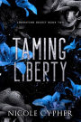 Taming Liberty: Liberating Deceit Book Two